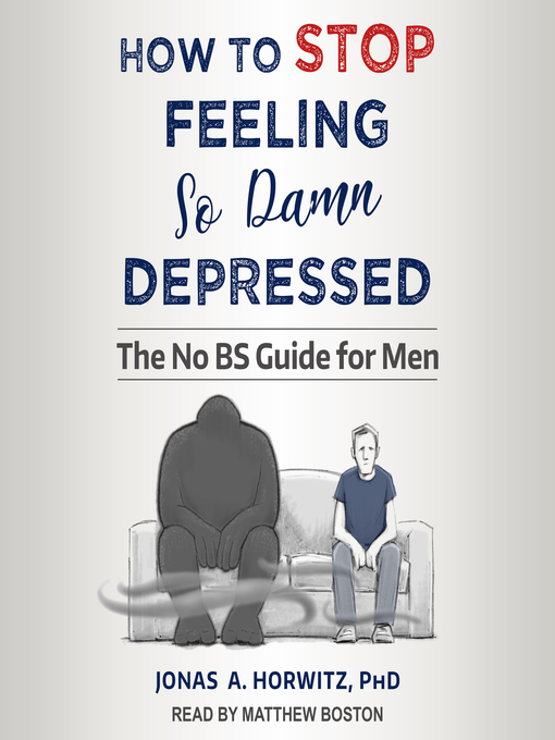 Title details for How to Stop Feeling So Damn Depressed by Jonas A. Horwitz, PhD - Available